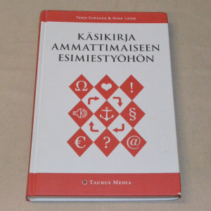 Tarja Surakka & Nina Laine Käsikirja ammattimaiseen esimiestyöhön